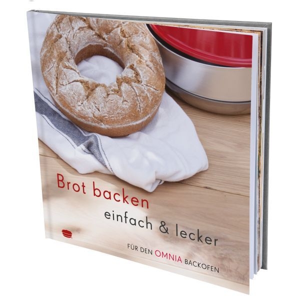 Brot backen einfach & lecker – Rezepte für den Omnia Backofen